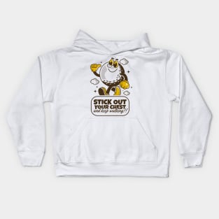 Stick out your chest and keep walking Kids Hoodie